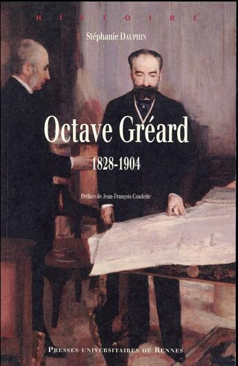 Couverture du livre « Octave Gréard ; 1828-1904 » de Stephanie Dauphin aux éditions Pu De Rennes