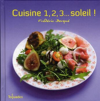 Couverture du livre « Cuisine 1,2,3... soleil » de Frederic Berque aux éditions First