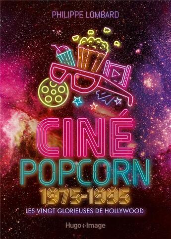 Couverture du livre « Cine popcorn 1975-1995 » de Philippe Lombard aux éditions Hugo Image