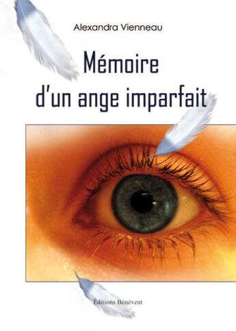 Couverture du livre « Mémoire d'un ange imparfait » de Vienneau Alexandra aux éditions Benevent