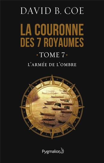 Couverture du livre « La couronne des 7 royaumes Tome 7 ; l'armée de l'ombre » de David B. Coe aux éditions Pygmalion