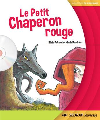 Couverture du livre « PETIT CHAPERON ROUGE - ALBUM + CD » de Letellier Maude aux éditions Sedrap