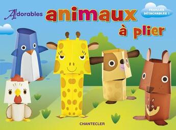 Couverture du livre « Adorables animaux à plier » de  aux éditions Chantecler