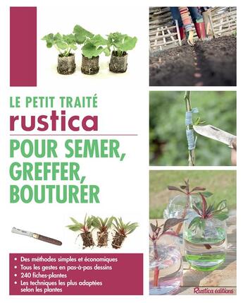 Couverture du livre « Le petit traité Rustica pour semer, greffer, bouturer » de  aux éditions Rustica