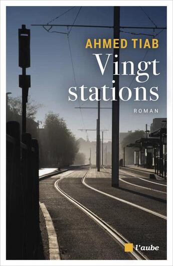 Couverture du livre « Vingt stations » de Ahmed Tiab aux éditions Editions De L'aube