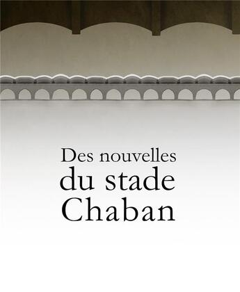 Couverture du livre « Des nouvelles du stade chaban-delmas » de  aux éditions Sud Ouest Editions