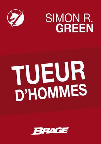 Couverture du livre « Tueur d'hommes » de Simon R. Green aux éditions Brage