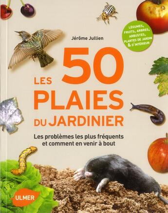 Couverture du livre « Les 50 plaies du jardinier » de Jerome Jullien aux éditions Eugen Ulmer