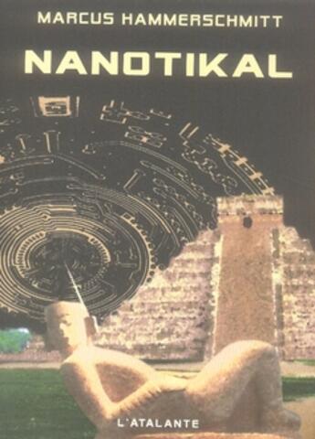 Couverture du livre « Nanotikal » de Marcus Hammerschmitt aux éditions L'atalante