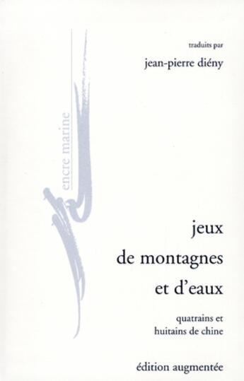 Couverture du livre « Jeux de montagne et d'eaux » de Jean-Pierre Dieny aux éditions Encre Marine