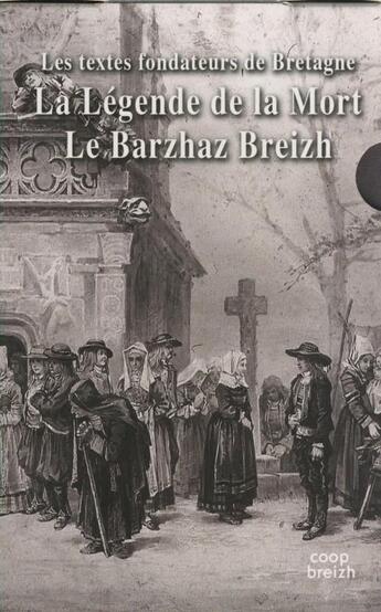 Couverture du livre « Les textes fondateurs : Barzaz : légende de la mort » de Anatole Le Braz et Theodore Hersart De La Villemarque aux éditions Coop Breizh