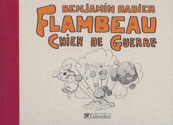 Couverture du livre « Flambeau chien de guerre » de Benjamin Rabier aux éditions Tallandier