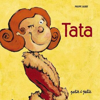 Couverture du livre « Tata » de Philippe Jalbert aux éditions Petit A Petit