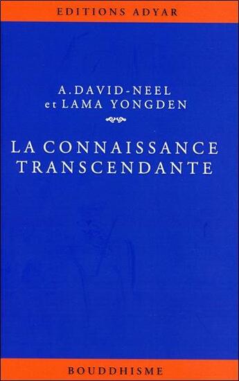 Couverture du livre « La connaissance transcendante » de David-Neel/Yongden aux éditions Adyar