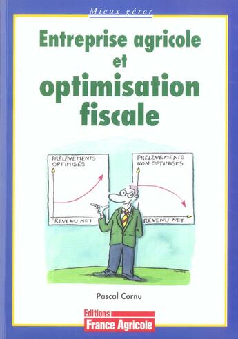 Couverture du livre « Entreprise Agricole Et Optimisation Fiscale » de Pascal Cornu aux éditions France Agricole