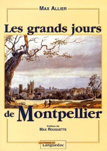 Couverture du livre « Les grands jours de Montpellier » de Max Allier aux éditions Nouvelles Presses Du Languedoc