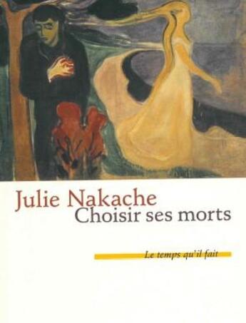 Couverture du livre « Choisir ses morts » de Julie Nakache aux éditions Le Temps Qu'il Fait