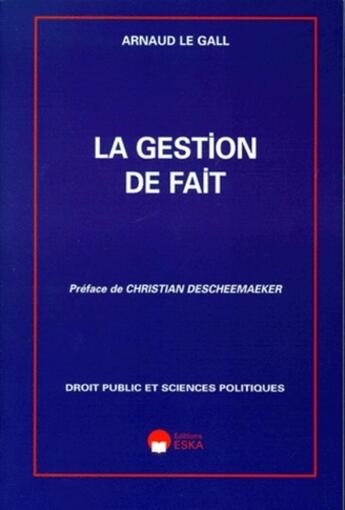 Couverture du livre « La gestion de fait » de Arnaud Le Gall aux éditions Eska