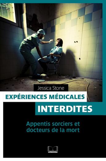 Couverture du livre « Expériences médicales interdites » de Jessica Stone aux éditions Pages Ouvertes