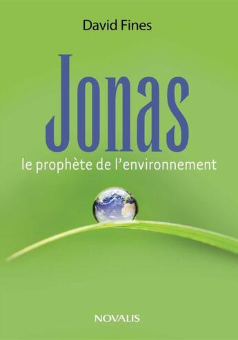 Couverture du livre « Jonas le prophète de l'environnement » de David Fines aux éditions Editions Novalis