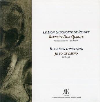 Couverture du livre « Le Don Quichotte de Reynek ; Reynkuv Don Quijote » de Auzimour Annick et Serych Jiri aux éditions Romarin - S. Renaud Et B. Reynek