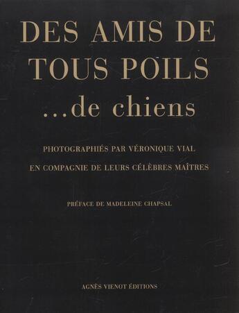 Couverture du livre « Amis De Tous Poils... De Chiens » de Veronique Vial aux éditions Agnes Vienot