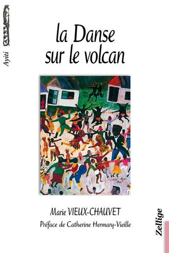 Couverture du livre « La danse sur le volcan » de Marie Vieux-Chauvet aux éditions Zellige