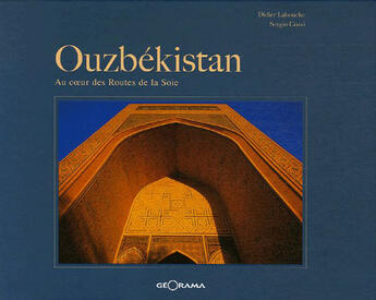 Couverture du livre « Ouzbekistan, au coeur des routes de la soie » de D. Labouche / S. Coz aux éditions Georama