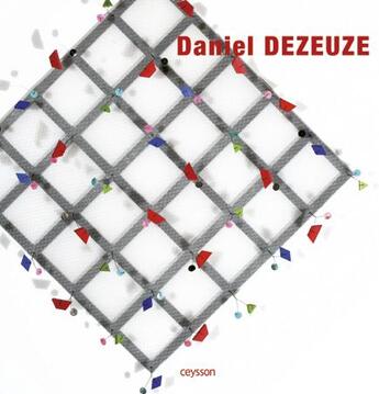 Couverture du livre « Daniel Dezeuze » de Eric De Chassey aux éditions Iac Editions D'art