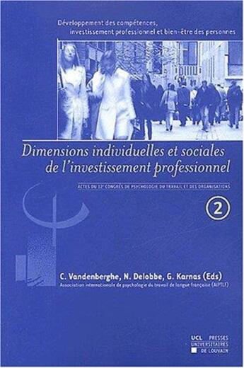 Couverture du livre « Dimensions individuelles et sociales de l'investissement professionnel Tome 2 » de Guy Karnas et Collectif et Nathalie Delobbe et Christian Vandenberghe aux éditions Pu De Louvain