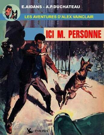 Couverture du livre « Alex Vainclair t.1 ; ici M. Personne » de Edouard Aidans aux éditions Pan Pan