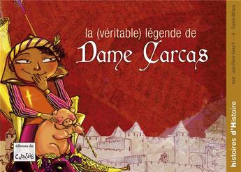 Couverture du livre « La (véritable) légende de Dame Carcas » de Kerloc'H/Minana aux éditions Editions Du Cabardes