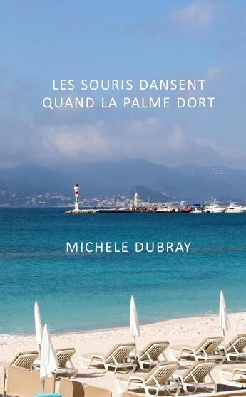 Couverture du livre « LES SOURIS DANSENT QUAND LA PALME DORT : Une nouvelle aventure d'Amanda » de Michele Dubray aux éditions Lulu