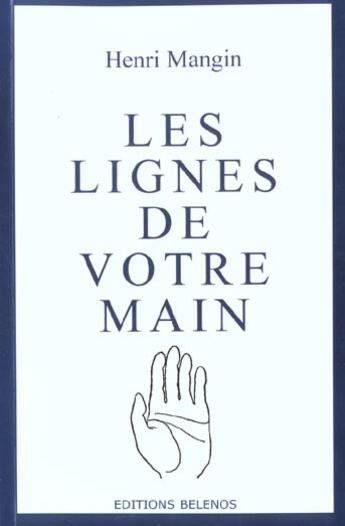 Couverture du livre « Lignes De La Main » de Henri Mangin aux éditions Belenos