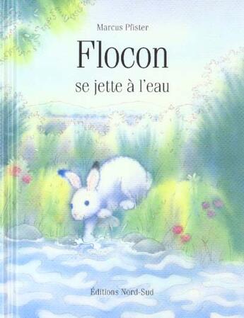 Couverture du livre « Flocon Se Jette A L'Eau » de Marcus Pfister aux éditions Nord-sud