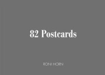 Couverture du livre « Roni horn: 82 postcards » de Roni Horn aux éditions Hauser And Wirth