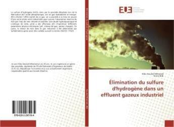 Couverture du livre « Elimination du sulfure d'hydrogene dans un effluent gazeux industriel » de Aouled Mhemed Hiba aux éditions Editions Universitaires Europeennes