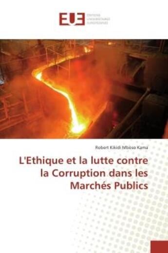 Couverture du livre « L'ethique et la lutte contre la corruption dans les marches publics » de Kama Robert aux éditions Editions Universitaires Europeennes