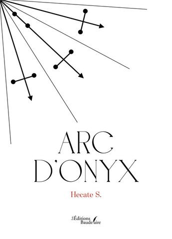 Couverture du livre « Arc d'onyx » de Hecate S. aux éditions Baudelaire