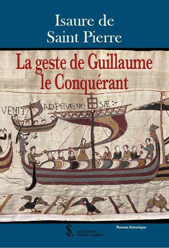 Couverture du livre « La geste de guillaume le conquerant » de De Saint Pierre I. aux éditions Sydney Laurent