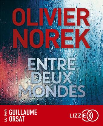 Couverture du livre « Entre deux mondes » de Norek/Orsat aux éditions Lizzie