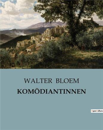 Couverture du livre « KOMÖDIANTINNEN » de Walter Bloem aux éditions Culturea