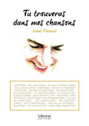 Couverture du livre « Tu trouveras dans mes chansons » de Lionel Florence aux éditions Verone