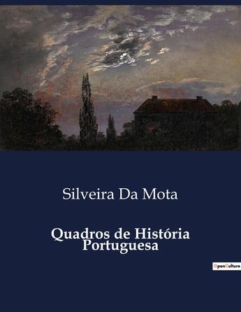 Couverture du livre « Quadros de História Portuguesa » de Silveira Da Mota aux éditions Culturea