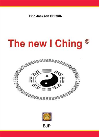 Couverture du livre « The new I ching » de Eric Jackson Perrin aux éditions Ejp