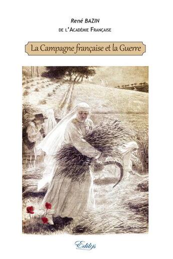 Couverture du livre « La campagne française et la guerre » de Rene Bazin aux éditions Edilys