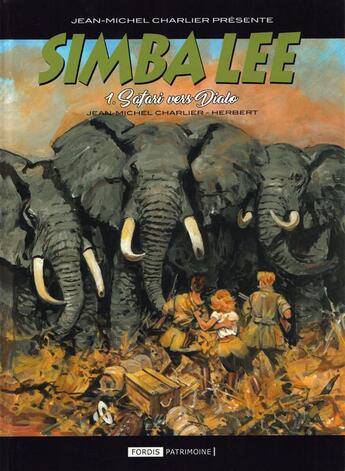 Couverture du livre « Simba Lee Tome 1 : safari vers Dialo » de Jean-Michel Charlier et Herbert aux éditions Fordis Books And Pictures