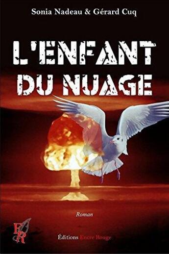 Couverture du livre « L'enfant du nuage » de Sonia Nadeau et Gerard Cuq aux éditions Editions Encre Rouge