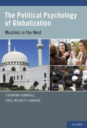 Couverture du livre « The Political Psychology of Globalization: Muslims in the West » de Nesbitt-Larking Paul aux éditions Oxford University Press Usa