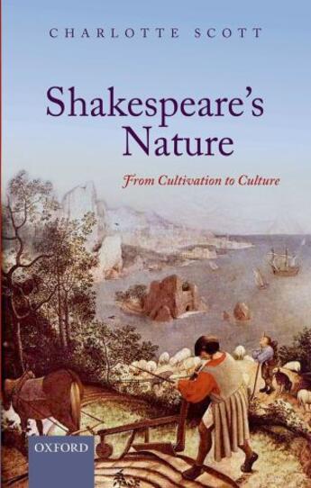 Couverture du livre « Shakespeare's Nature: From Cultivation to Culture » de Scott Charlotte aux éditions Oup Oxford